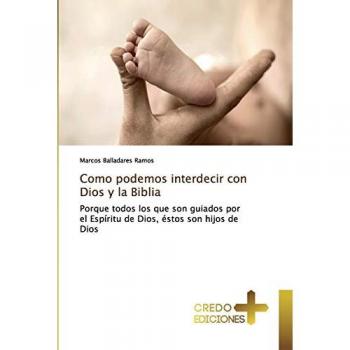 Como podemos interdecir con Dios y la Biblia: Porque todos los que son guiados por el Espíritu de Dios, éstos son hijos de Dios