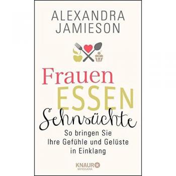 Frauen, Essen, Sehnsüchte