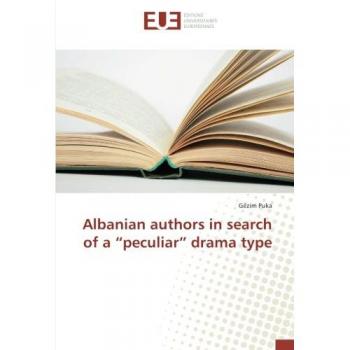 Albanian authors in search of a peculiar drama type
