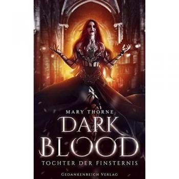 Mary Thorne Dark Blood: Tochter Der Finsternis
