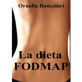 La dieta FODMAP. Contro la sindrome del colon irritabile per un intestino felice