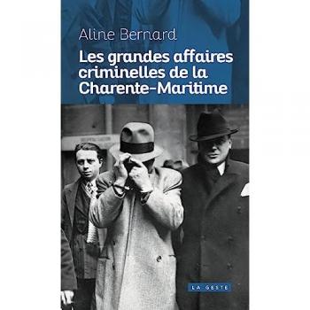 Grandes affaires criminelles de la Charente-Maritime