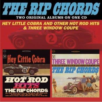 The Rip Chords Hey Little Cobra and Other Hot Rod Hits/Three Window Coupe (CD)