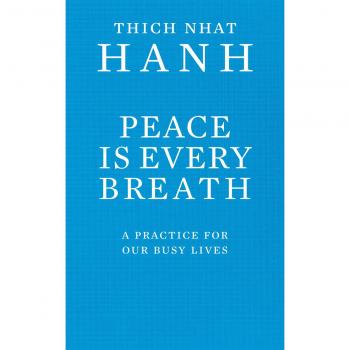 Peace Is Every Breath