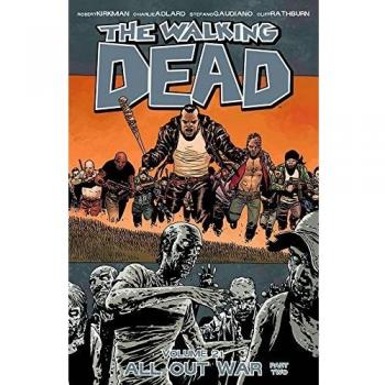 The Walking Dead Volume 21: All Out War Part 2 by Kirkman, Robert