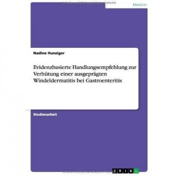 Evidenzbasierte Handlungsempfehlung zur Verhütung einer ausgeprägten Windeldermatitis bei Gastroenteritis