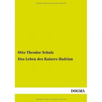 Das Leben des Kaisers Hadrian