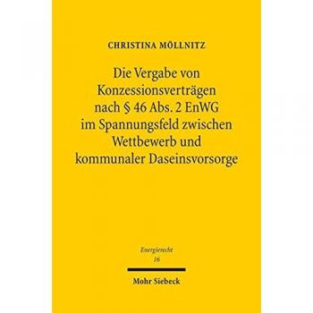 Die Vergabe von Konzessionsverträgen nach § 46 Abs. 2 EnWG im Spannungsfeld zwischen Wettbewerb und kommunaler Daseinsvorsorge