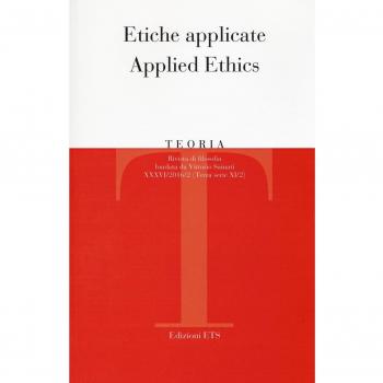 Teoria. Rivista di filosofia. Ediz. bilingue. Etiche applicate-Applied ethics