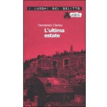 L'ultima estate. Le inchieste di Giulio Alberti e Luigi Grosso