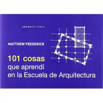 101 Cosas Que Aprendí En La Escuela De Arquitectura