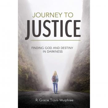 Journey to Justice: Finding God and Destiny in Darkness