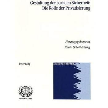 Gestaltung der sozialen Sicherheit: Die Rolle der Privatisierung