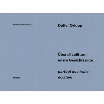 Detlef Orlopp : partout nos traits éclatent