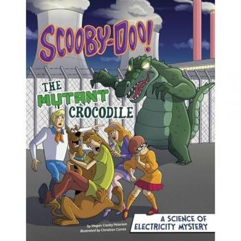 Scooby-Doo! a Science of Electricity Mystery: The Mutant Crocodile (Scooby-Doo! Solves It With S.t.e.m.)