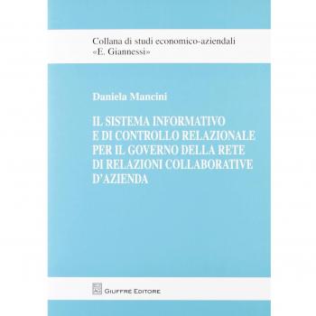 Il sistema informativo e di controllo relazionale per il governo della rete di relazioni collaborative d'azienda