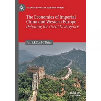 The Economies of Imperial China and Western Europe: Debating the Great Divergence (Palgrave Studies in Economic History)