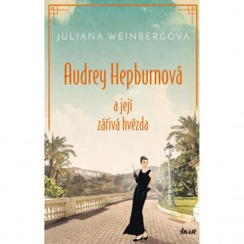 Audrey HepburnovÃ¡ a jejÃ­ zÃ¡ÅivÃ¡ hvÄzda