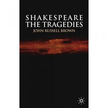 Shakespeare: The Tragedies by John Russell-Brown: New
