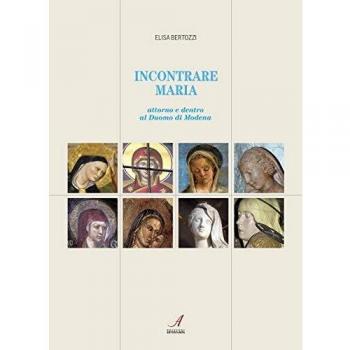 Incontrare Maria. Attorno e dentro il Duomo di Modena