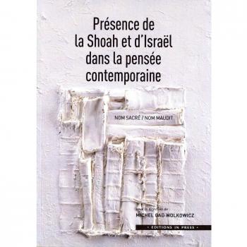 La présence de la Shoah et d'Israël das le pensée contemporaine