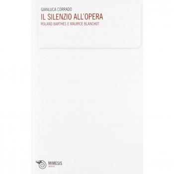 Silenzio all'opera. Roland Barthes e Maurice Blanchot