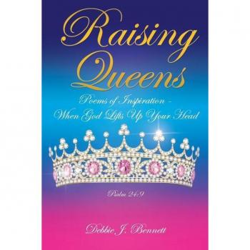 Raising Queens, by Debbie J. Bennett