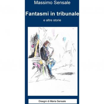 Fantasmi in tribunale e altre storie