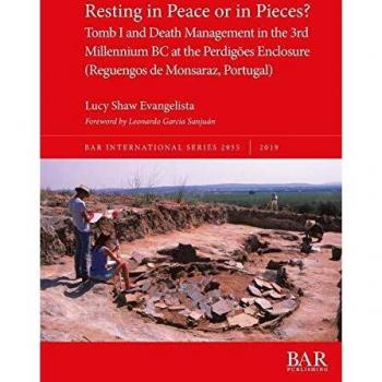 Resting in Peace or in Pieces? Tomb I and Death Management in the 3rd Millennium BC at the Perdigões Enclosure (Reguengos de Monsaraz, Portugal): ... Portugal (BAR International, Band 2955)