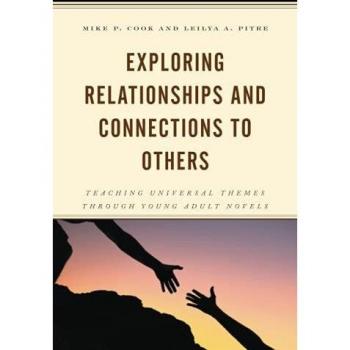 Exploring Relationships and Connections to Others: Teaching Universal Themes through Young Adult Novels