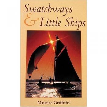 Maurice Griffiths Swatchways And Little Ships (Sheridan House S)