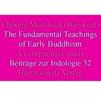 The Fundamental Teachings of Early Buddhism: A comparative study based on the Sutranga portion of the Pali Samyutta-Nikaya and the Chinese Samyuktagama
