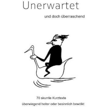 Unerwartet und doch überraschend