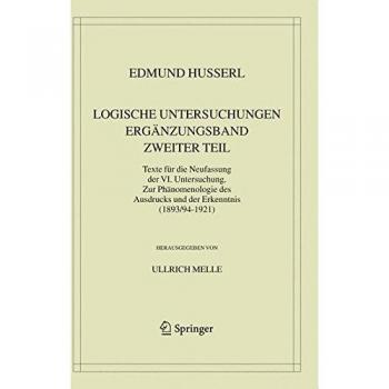 Husserl Edmund Logische Untersuchungen. Ergänzungsband. Zweiter Teil.