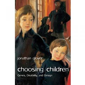 Oxford University Press Choosing Children: Genes, Disability, and Design
