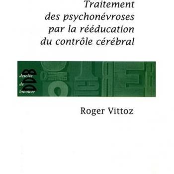 Traitement des psychonévroses par la rééducation du contrôle cérébral : Le Vittoz aujourd'hui