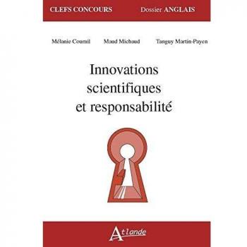 Innovations scientifiques et responsabilité (Clefs concours Anglais dossier)