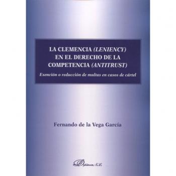 Clemencia (Leniency) En El Derecho De La Competencia (Antitr [Livre en VO]