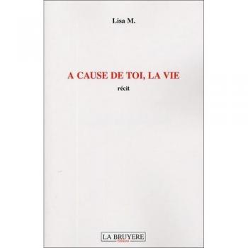 A CAUSE DE TOI LA VIE