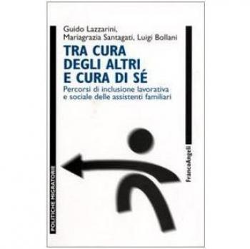 Tra cura degli altri e cura di sé. Percorsi di inclusione lavorativa e sociale delle assistenti familiari
