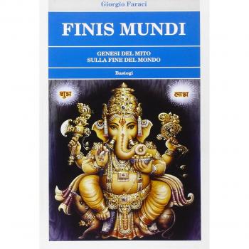 Finis mundi. Genesi del mito sulla fine del mondo