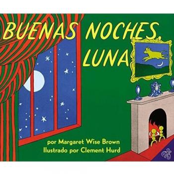 Buenas Noches, Luna : Goodnight Moon (Spanish Edition), by Margaret Wise Brown