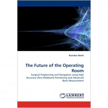 The Future of the Operating Room: Surgical Preplanning and Navigation using High Accuracy Ultra-Wideband Positioning and Advanced Bone Measurement