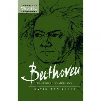 Beethoven, Pastoral Symphony, Cambridge Music Handbooks Series