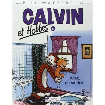 Calvin et Hobbes tome 6 Allez, on se tire