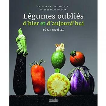 Nos Légumes Oubliés D'hier Et D'aujourd'hui