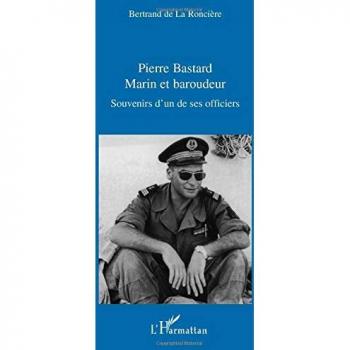 Pierre Bastard Marin et Baroudeur