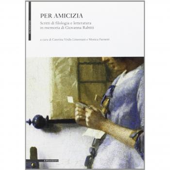Per amicizia. Scritti di filologia e letteratura in memoria di Giovanna Rabitti