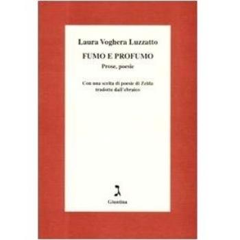 Fumo e profumo. Prose, poesie. Con una scelta di poesie di Zelda tradotte dall'ebraico