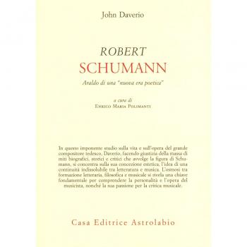 Robert Schumann. Araldo di una «nuova era poetica»